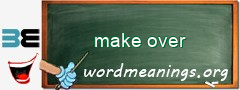 WordMeaning blackboard for make over